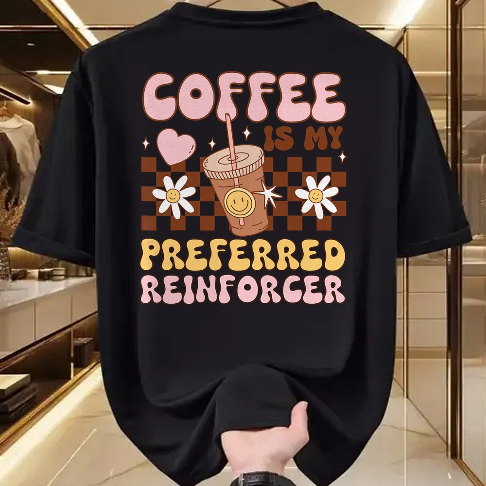 Best Teacher Shirt, Funny Teacher UnisexT-Shirt/Hoodie/Sweatshirt HLT00 - Coffee Preferred Reinforcer ABA Behavior Analyst Therapist T-Shirt