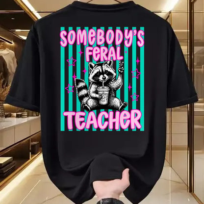 Best Teacher Shirt, Funny Teacher UnisexT-Shirt/Hoodie/Sweatshirt HLT00 - Somebody's Feral Teacher Funny Raccoon Meme Back to School T-Shirt