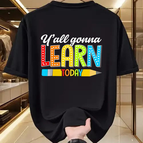 Best Teacher Shirt, Funny Teacher UnisexT-Shirt/Hoodie/Sweatshirt HLT00 - Teacher Y'all Gonna Learn Today First Day of School Funny T-Shirt