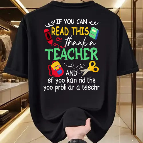 Best Teacher Shirt, Funny Teacher UnisexT-Shirt/Hoodie/Sweatshirt HLT00 - If You Can Read This Thank A Teacher And Ef Youu Kan Rid T-Shirt