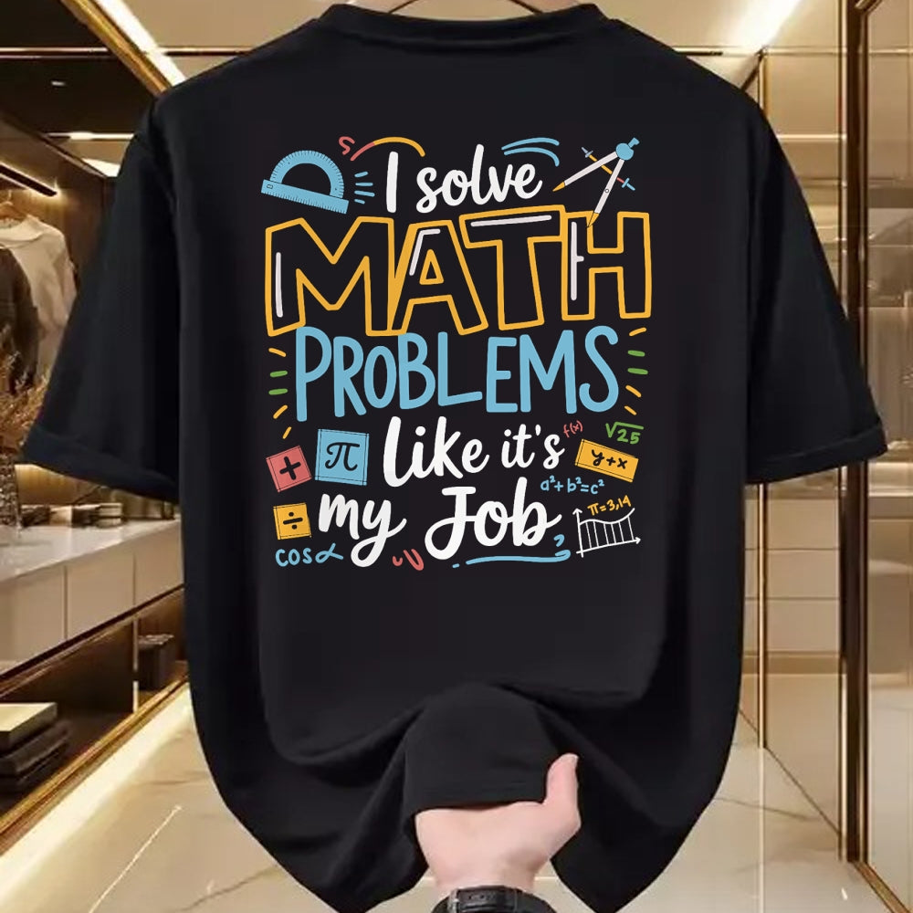 Best Teacher Shirt, Funny Teacher UnisexT-Shirt/Hoodie/Sweatshirt HLT00 - Funny I Solve Math Problems Like It's My Job Math Teacher T-Shirt