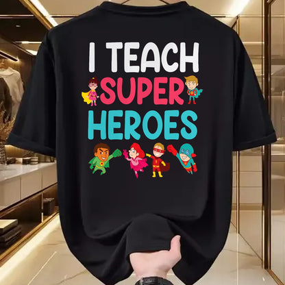 Best Teacher Shirt, Funny Teacher UnisexT-Shirt/Hoodie/Sweatshirt HLT00 - I Teach Super Heroes T-Shirt Teacher Tees and T Shirts for Men and Women