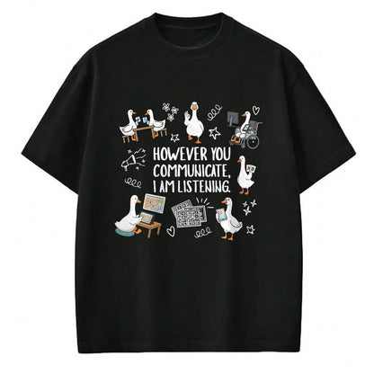 Best Teacher Shirt, Funny Teacher UnisexT-Shirt/Hoodie/Sweatshirt HLT00 - However You Communication I'm Listening AAC SLP Silly Goose T-Shirt