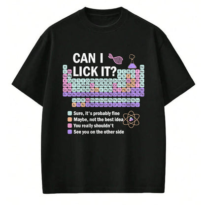 Best Teacher Shirt, Funny Teacher UnisexT-Shirt/Hoodie/Sweatshirt HLT00 - Can I Lick It Periodic Table Kids Science Gifts Teacher T-Shirt