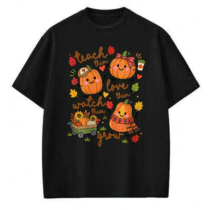 Best Teacher Shirt, Funny Teacher UnisexT-Shirt/Hoodie/Sweatshirt HLT00 - Teach Them Love Them Watch Them Grow Fall Pumpkin Teacher T-Shirt