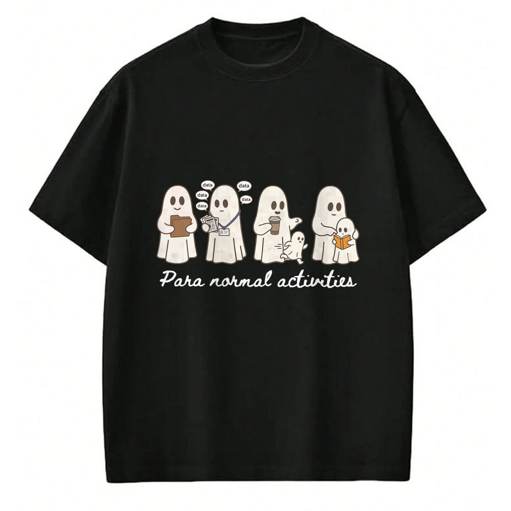 Best Teacher Shirt, Funny Teacher UnisexT-Shirt/Hoodie/Sweatshirt HLT00 - Ghost para Normal Activities SpEd Teacher Paraprofessional T-Shirt