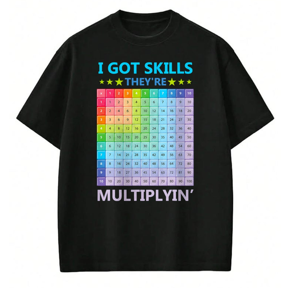Best Teacher Shirt, Funny Teacher UnisexT-Shirt/Hoodie/Sweatshirt HLT00 - I Got Skills They're Multiplying Funny Math Teacher Students T-Shirt