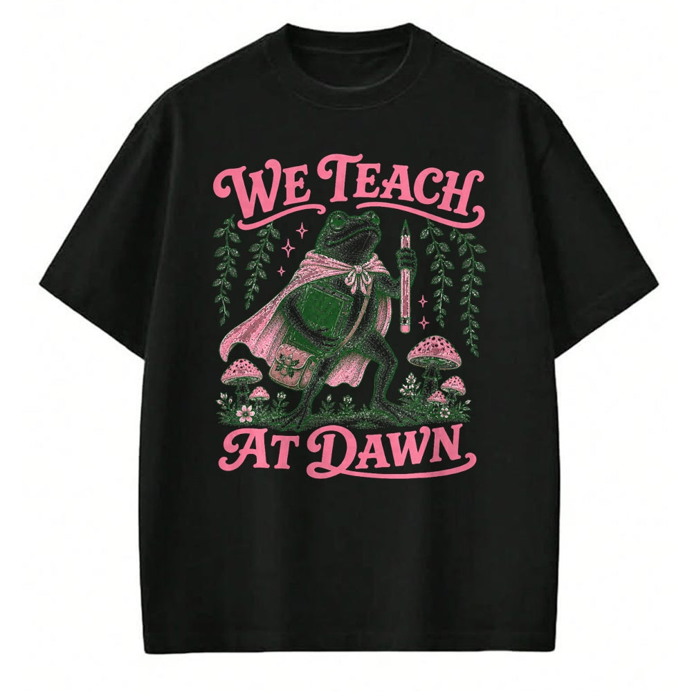 Best Teacher Shirt, Funny Teacher UnisexT-Shirt/Hoodie/Sweatshirt HLT00 - We Teach at Dawn Funny Teacher Frog Back to School T-Shirt
