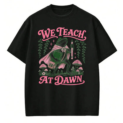 Best Teacher Shirt, Funny Teacher UnisexT-Shirt/Hoodie/Sweatshirt HLT00 - We Teach at Dawn Funny Teacher Frog Back to School T-Shirt