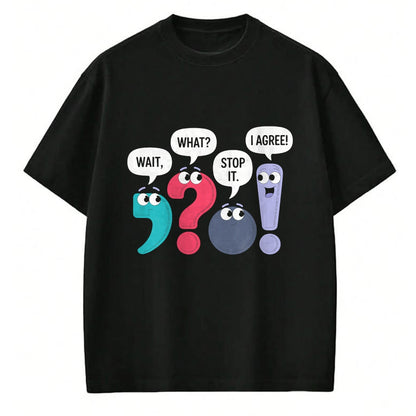 Best Teacher Shirt, Funny Teacher UnisexT-Shirt/Hoodie/Sweatshirt HLT00 - Wait What Stop It I Agree Funny Punctuation Grammar Teacher T-Shirt