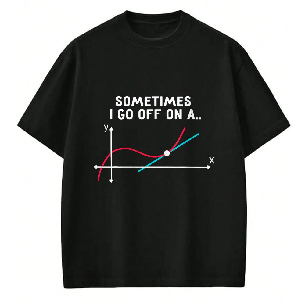 Best Teacher Shirt, Funny Teacher UnisexT-Shirt/Hoodie/Sweatshirt HLT00 - Math Teacher Gifts - Sometimes I go Off on a Tangent T-Shirt