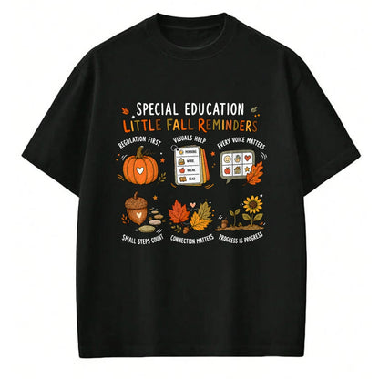 Best Teacher Shirt, Funny Teacher UnisexT-Shirt/Hoodie/Sweatshirt HLT00 - Special Education Little Fall Reminders Autumn SPED Teacher T-Shirt