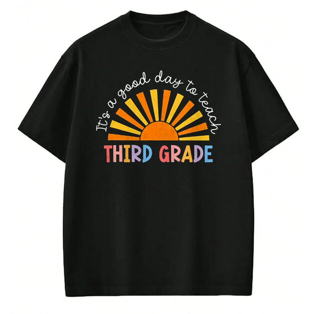 Best Teacher Shirt, Funny Teacher UnisexT-Shirt/Hoodie/Sweatshirt HLT00 - It's a Good Day to Teach 3rd Grade Teachers T-Shirt
