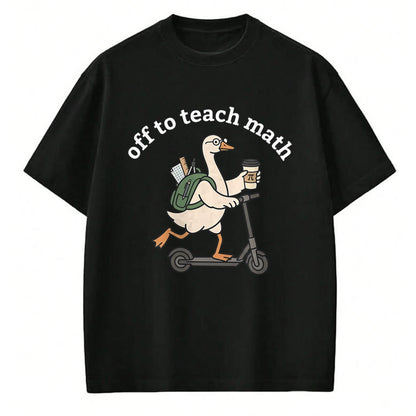 Best Teacher Shirt, Funny Teacher UnisexT-Shirt/Hoodie/Sweatshirt HLT00 - Off to Teach Math Funny Goose Math Teacher Men Women T-Shirt