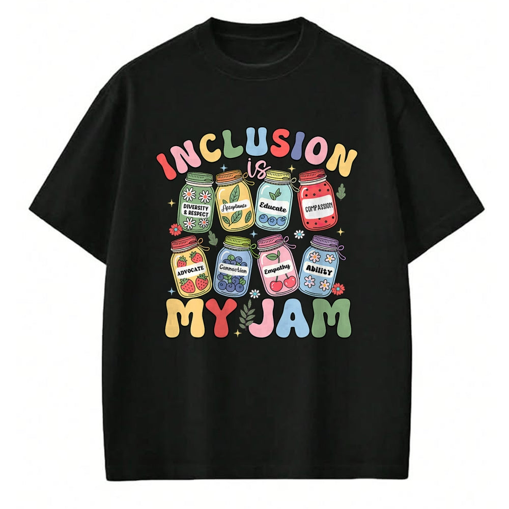 Best Teacher Shirt, Funny Teacher UnisexT-Shirt/Hoodie/Sweatshirt HLT00 - Inclusion is My Jam SPED Teacher Special Education Life T-Shirt
