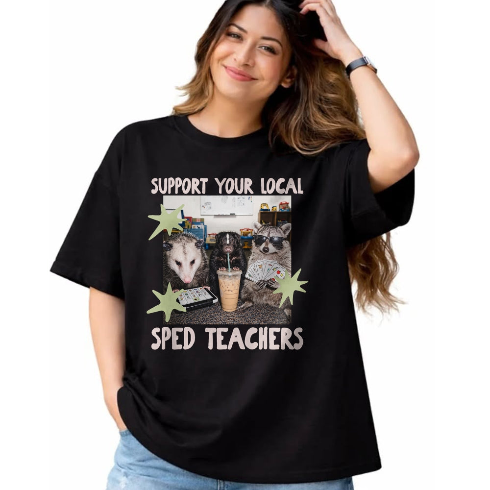 Best Teacher Shirt, Funny Teacher UnisexT-Shirt/Hoodie/Sweatshirt HLT00 - Funny Support Your Local Sped Teachers Raccoon Possum Skunk T-Shirt