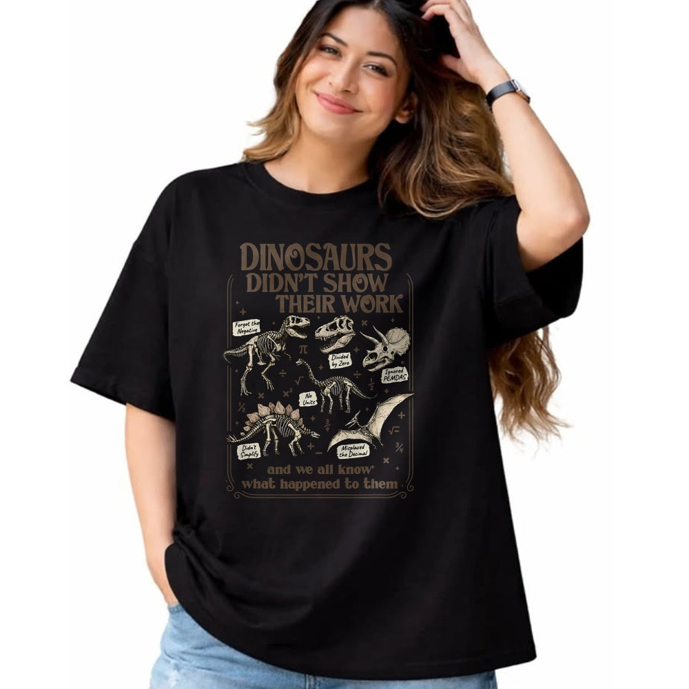 Best Teacher Shirt, Funny Teacher UnisexT-Shirt/Hoodie/Sweatshirt HLT00 - Funny Math Teacher Dinosaurs Didn't Show Their Work School T-Shirt