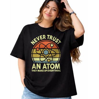Best Teacher Shirt, Funny Teacher UnisexT-Shirt/Hoodie/Sweatshirt HLT00 - Never Trust an Atom Funny Chemistry Pun Science Teacher Gift T-Shirt