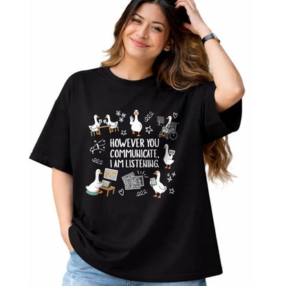 Best Teacher Shirt, Funny Teacher UnisexT-Shirt/Hoodie/Sweatshirt HLT00 - However You Communication I'm Listening AAC SLP Silly Goose T-Shirt