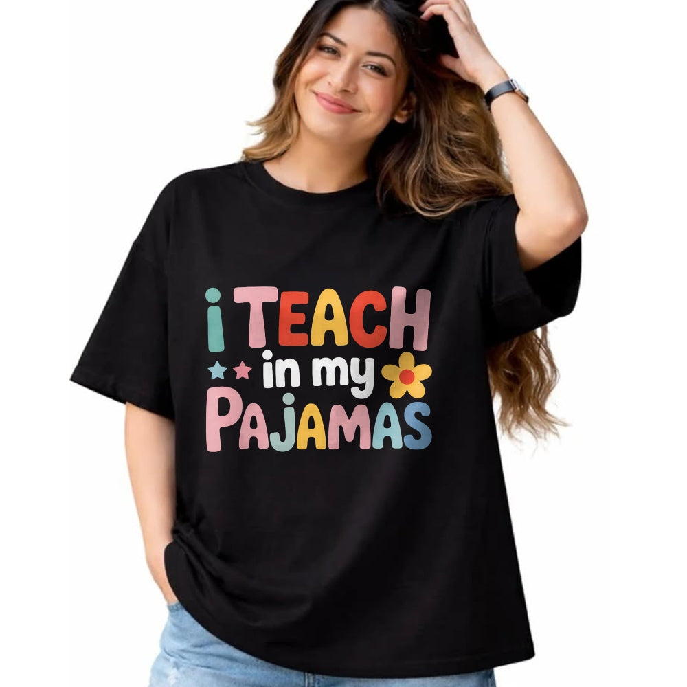 Best Teacher Shirt, Funny Teacher UnisexT-Shirt/Hoodie/Sweatshirt HLT00 - I Teach in My Pajamas Teacher Pajamas T-Shirt