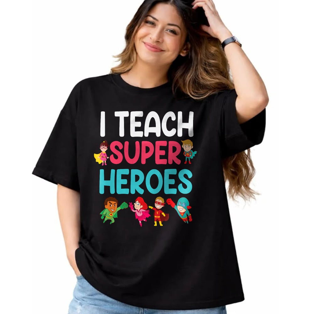 Best Teacher Shirt, Funny Teacher UnisexT-Shirt/Hoodie/Sweatshirt HLT00 - I Teach Super Heroes T-Shirt Teacher Tees and T Shirts for Men and Women