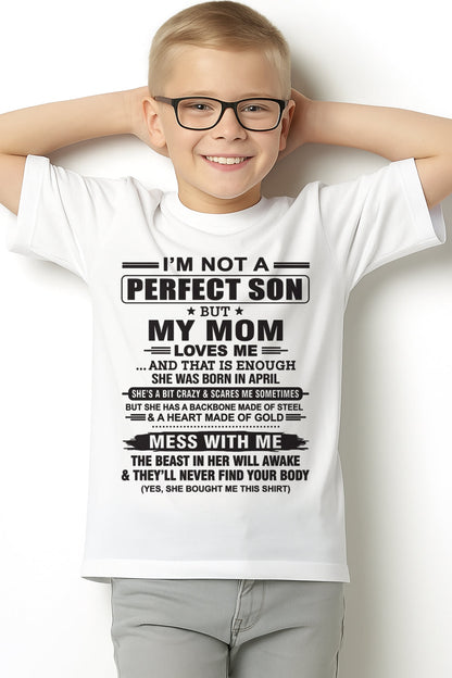 April - "I'M NOT A PERFECT SON BUT MY MOM LOVES ME" - Birthday Gift From April Mom / Woman - EBIL04 (SKU10-147-04)