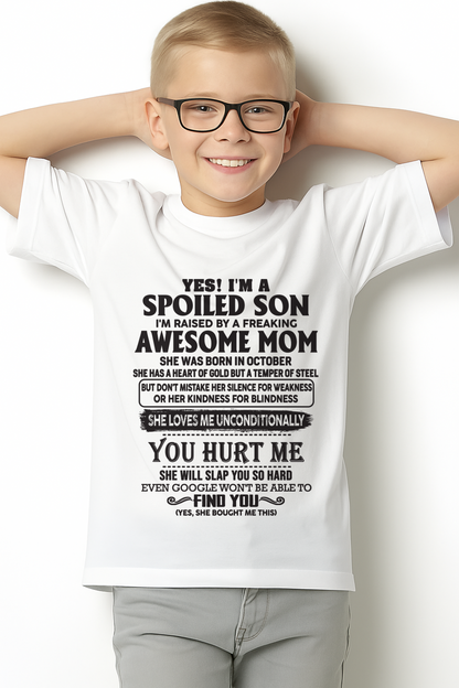 OCTOBER – Yes, I’m a Spoiled Son, Raised by a Freaking Awesome Mom – FROM MOM TO SON – EBIL10 (SKU26T-01-65-10)