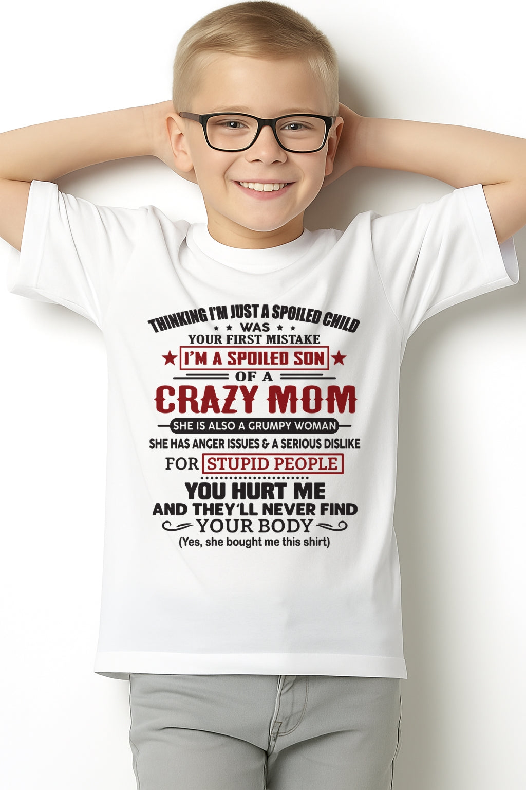 Spoiled Son of a Crazy Mom Shirt – Birthday Gift from Mom / Woman - EBIL00 (SKU10-174-00)