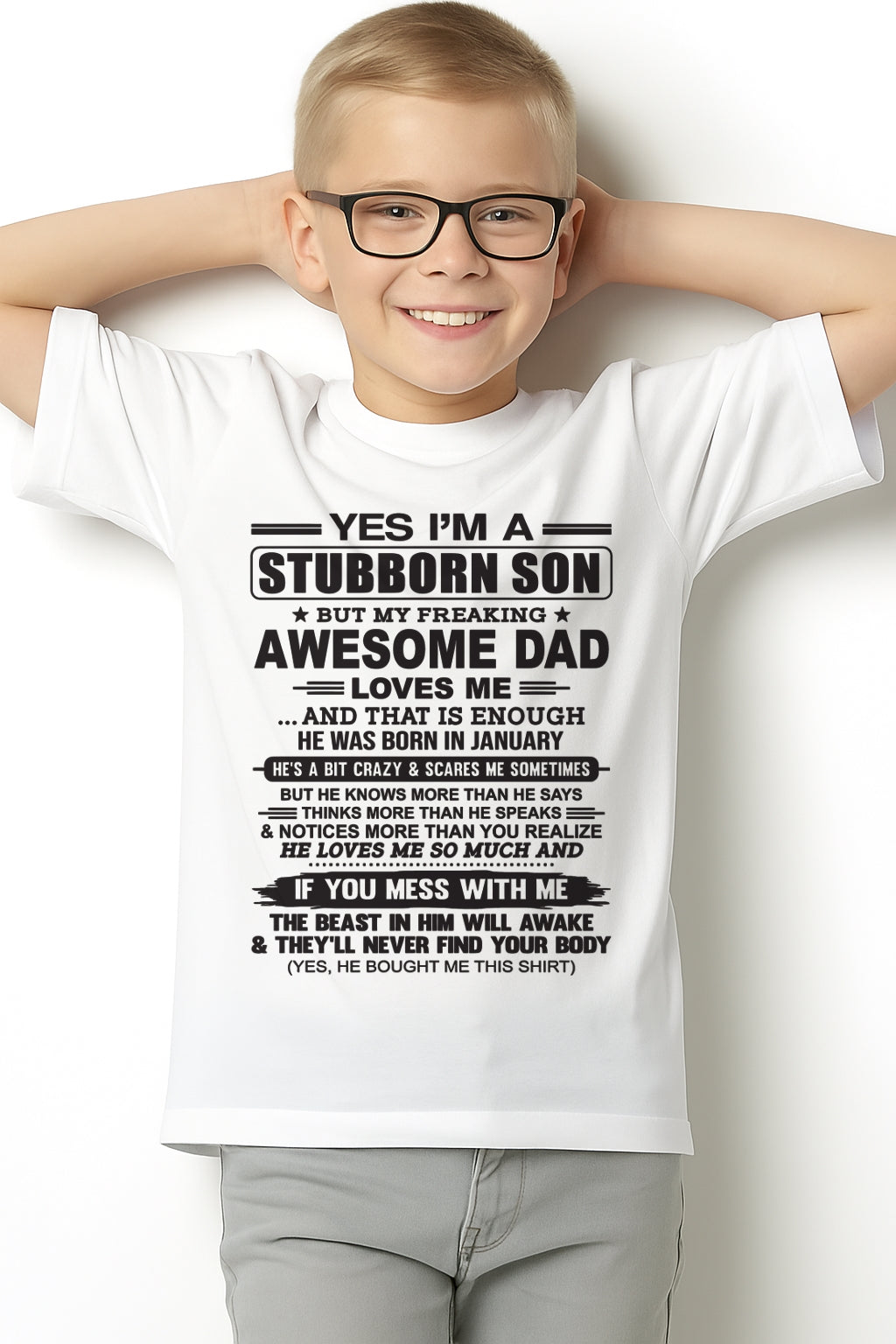 Yes I’m A Stubborn Son T-Shirt – Birthday Gift From January Dad / Man - EBIL01 (SKU10-142-01)