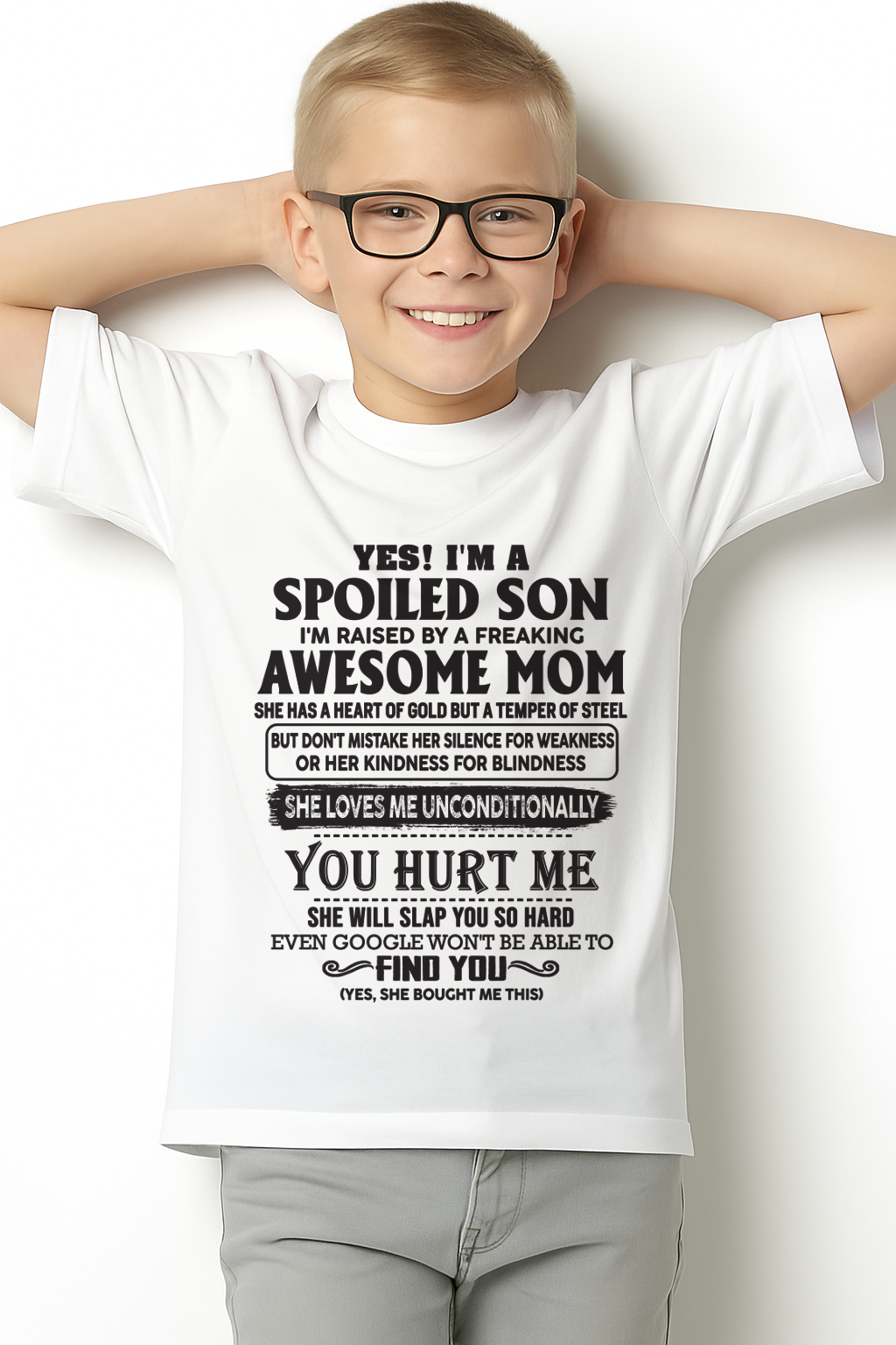 Yes, I’m a Spoiled Son, Raised by a Freaking Awesome Mom – FROM MOM TO SON – EBIL00 (SKU26T-01-65-00)