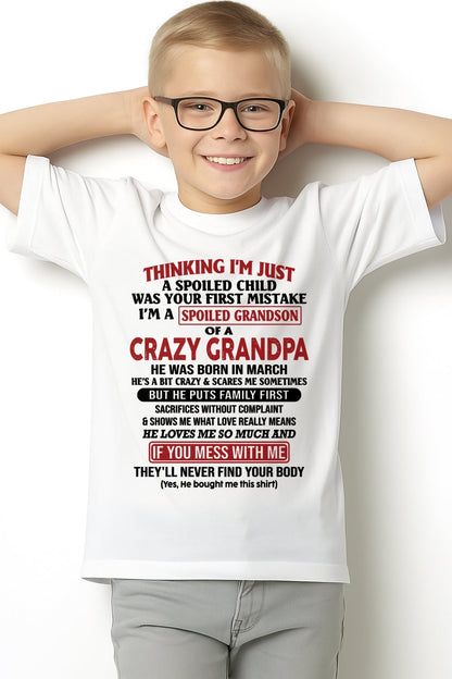 I'm A Spoiled Grandson Of A Crazy Grandpa T-Shirt – Birthday Gift From March Grandpa / Man - EBIL03 (SKU10-05-03)