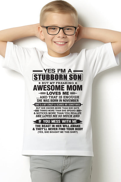 Yes I’m A Stubborn Son T-Shirt – Birthday Gift From November Mom / Woman - EBIL11 (SKU10-145-11)