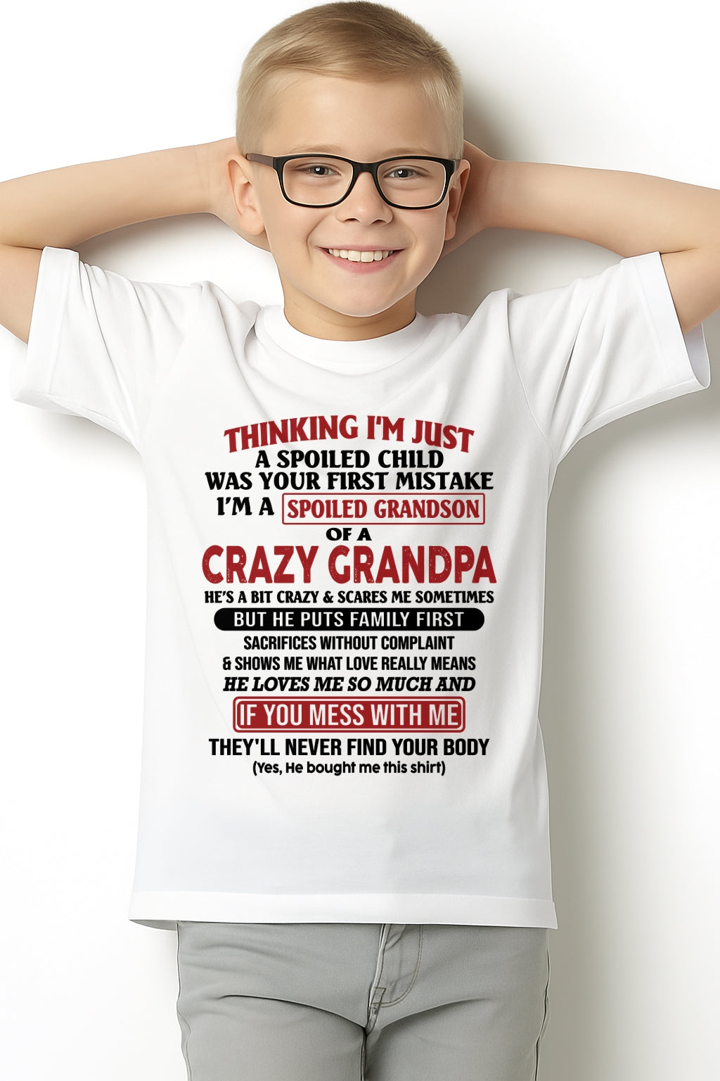 I'm A Spoiled Grandson Of A Crazy Grandpa T-Shirt – Birthday Gift From Grandpa / Man - EBIL00 (SKU10-05-00)