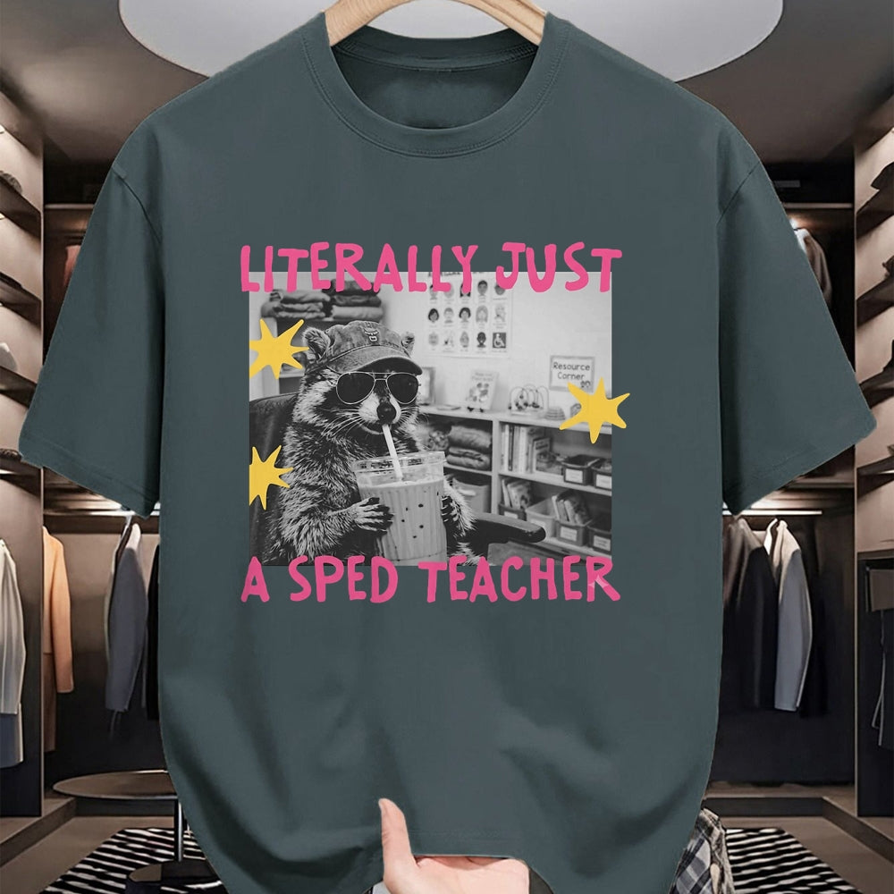 Best Teacher Shirt, Funny Teacher UnisexT-Shirt/Hoodie/Sweatshirt HLT00 - Literally Just A Sped Teacher Raccoon T-Shirt