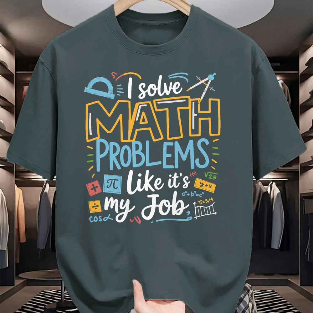 Best Teacher Shirt, Funny Teacher UnisexT-Shirt/Hoodie/Sweatshirt HLT00 - Funny I Solve Math Problems Like It's My Job Math Teacher T-Shirt