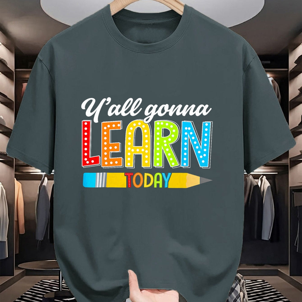 Best Teacher Shirt, Funny Teacher UnisexT-Shirt/Hoodie/Sweatshirt HLT00 - Teacher Y'all Gonna Learn Today First Day of School Funny T-Shirt