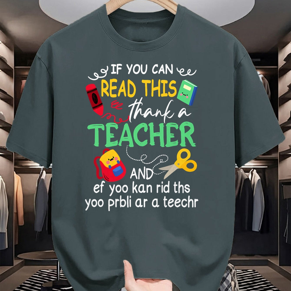 Best Teacher Shirt, Funny Teacher UnisexT-Shirt/Hoodie/Sweatshirt HLT00 - If You Can Read This Thank A Teacher And Ef Youu Kan Rid T-Shirt