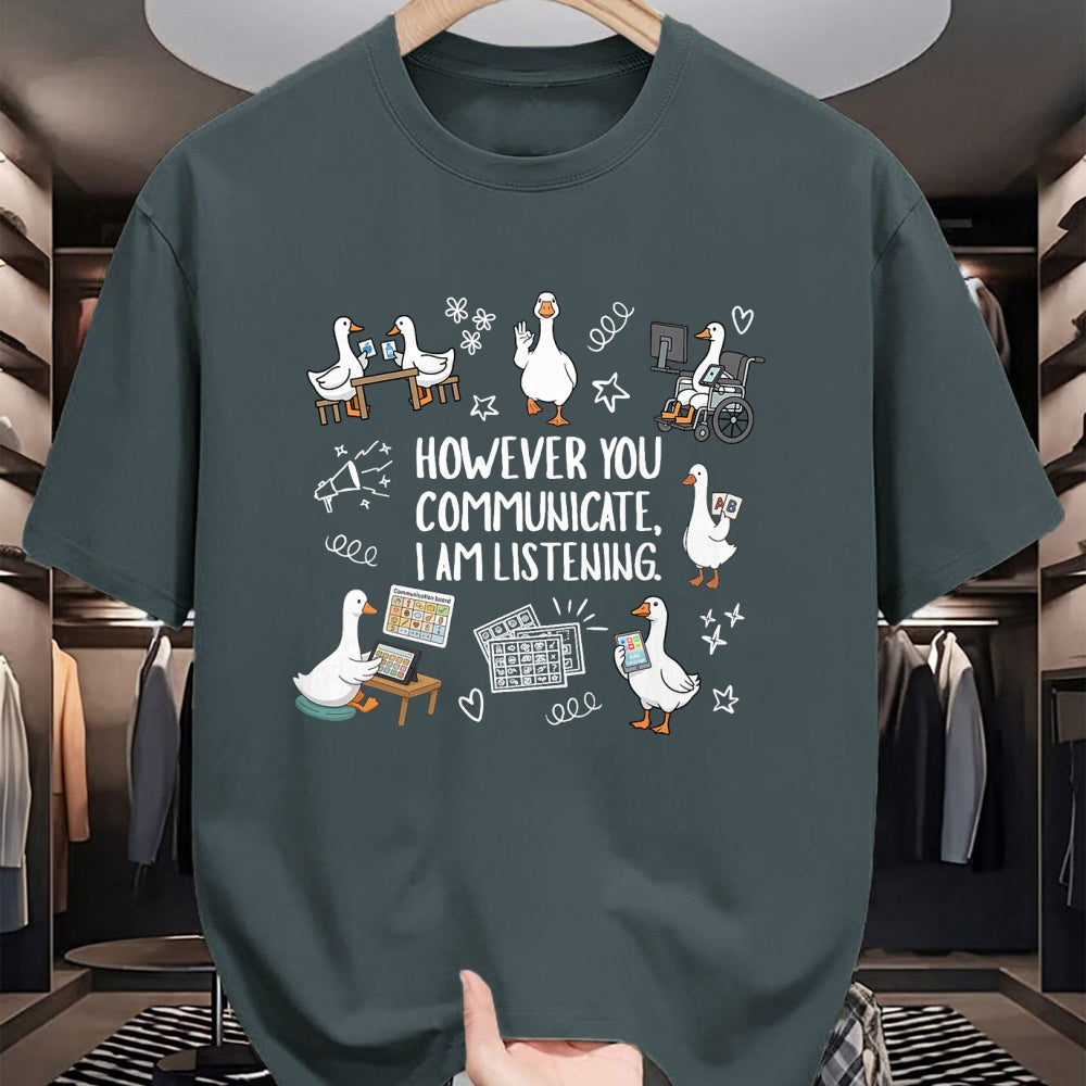 Best Teacher Shirt, Funny Teacher UnisexT-Shirt/Hoodie/Sweatshirt HLT00 - However You Communication I'm Listening AAC SLP Silly Goose T-Shirt