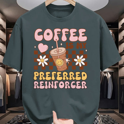 Best Teacher Shirt, Funny Teacher UnisexT-Shirt/Hoodie/Sweatshirt HLT00 - Coffee Preferred Reinforcer ABA Behavior Analyst Therapist T-Shirt