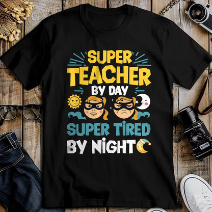 Best Teacher Shirt, Funny Teacher UnisexT-Shirt/Hoodie/Sweatshirt HLT00 - Super Teacher By Day Super Tired By Night Superheroes School T-Shirt