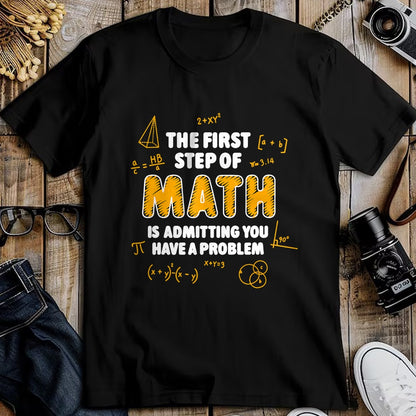 Best Teacher Shirt, Funny Teacher UnisexT-Shirt/Hoodie/Sweatshirt HLT00 - The First Step of Math Rab is Admitting You Have A Problem T-Shirt