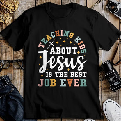 Best Teacher Shirt, Funny Teacher UnisexT-Shirt/Hoodie/Sweatshirt HLT00 - Teaching Kids About Jesus is The Best Job Ever T-Shirt