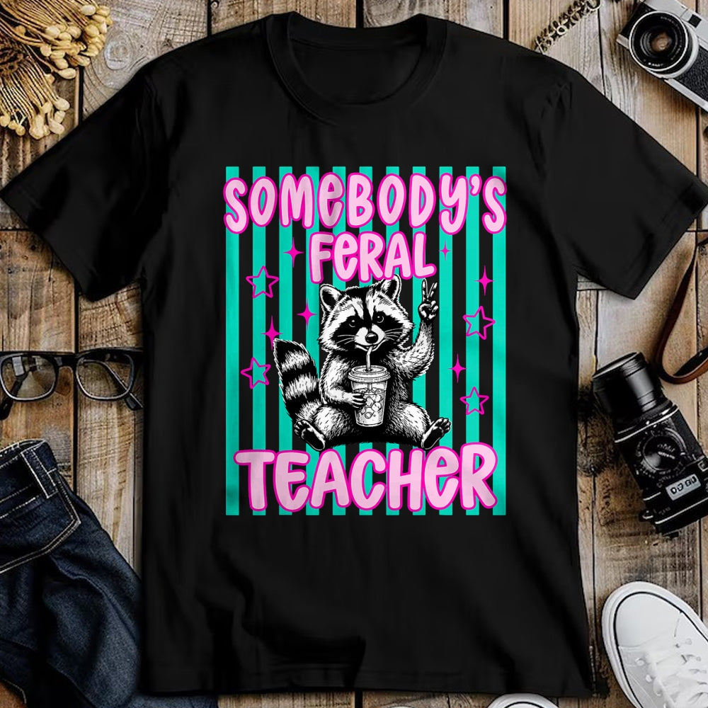 Best Teacher Shirt, Funny Teacher UnisexT-Shirt/Hoodie/Sweatshirt HLT00 - Somebody's Feral Teacher Funny Raccoon Meme Back to School T-Shirt