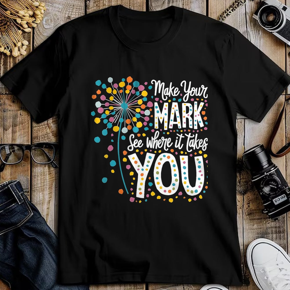Best Teacher Shirt, Funny Teacher UnisexT-Shirt/Hoodie/Sweatshirt HLT00 - Make Your Mark Dandelion Happy Dot Day Shirts Teacher Kids T-Shirt, Men, Black, 3X-Large