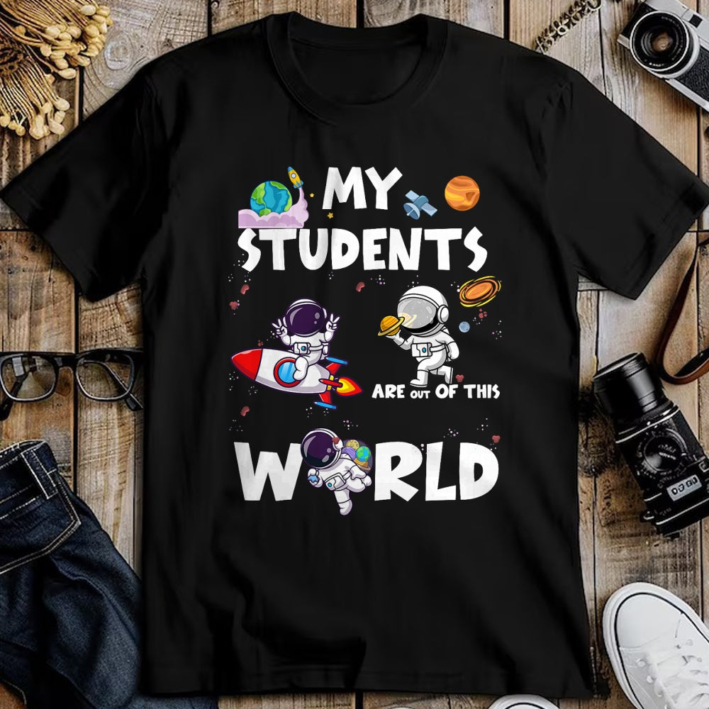 Best Teacher Shirt, Funny Teacher UnisexT-Shirt/Hoodie/Sweatshirt HLT00 - Cute Teacher My Students are Out of This World Space T-Shirt