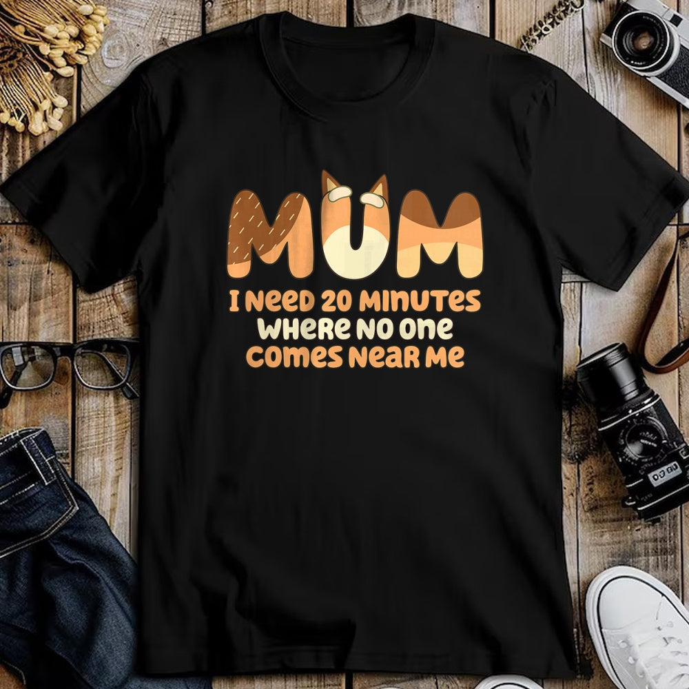 Best Teacher Shirt, Funny Teacher UnisexT-Shirt/Hoodie/Sweatshirt HLT00 - Mom I Need 20 Minutes Mother's Day T-Shirt
