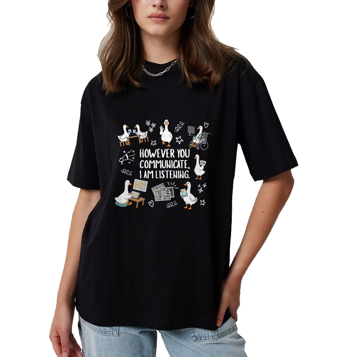 Best Teacher Shirt, Funny Teacher UnisexT-Shirt/Hoodie/Sweatshirt HLT00 - However You Communication I'm Listening AAC SLP Silly Goose T-Shirt