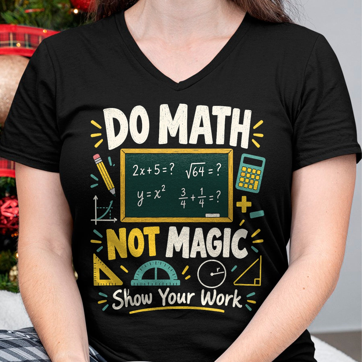 Best Teacher Shirt, Funny Teacher UnisexT-Shirt/Hoodie/Sweatshirt HLT00 - Do Math Not Magic Show Your Work Funny Maths Student Teacher T-Shirt