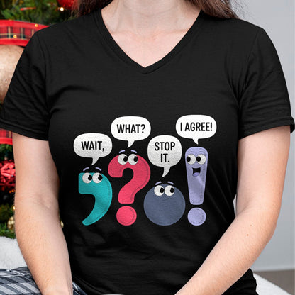 Best Teacher Shirt, Funny Teacher UnisexT-Shirt/Hoodie/Sweatshirt HLT00 - Wait What Stop It I Agree Funny Punctuation Grammar Teacher T-Shirt
