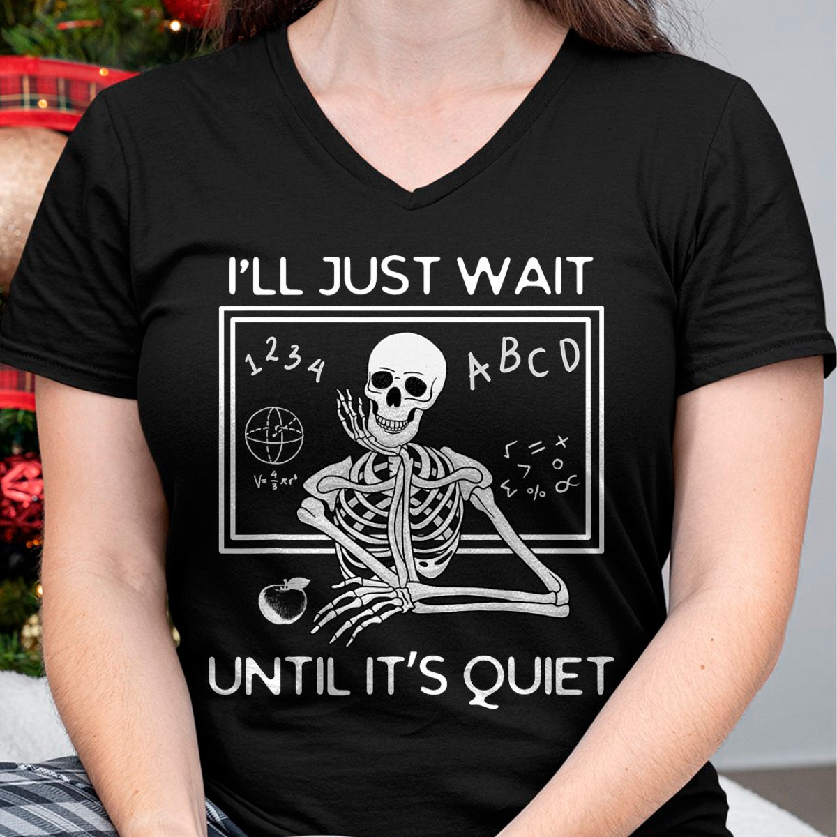 Best Teacher Shirt, Funny Teacher UnisexT-Shirt/Hoodie/Sweatshirt HLT00 - I'll Just Wait Until It's Quiet Funny Teacher Meme Skeleton T-Shirt